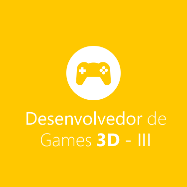 Desenvolvedor de Games 3D – Módulo III